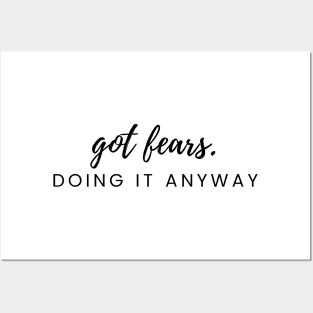 Got Fears. Doing it Anyway Posters and Art